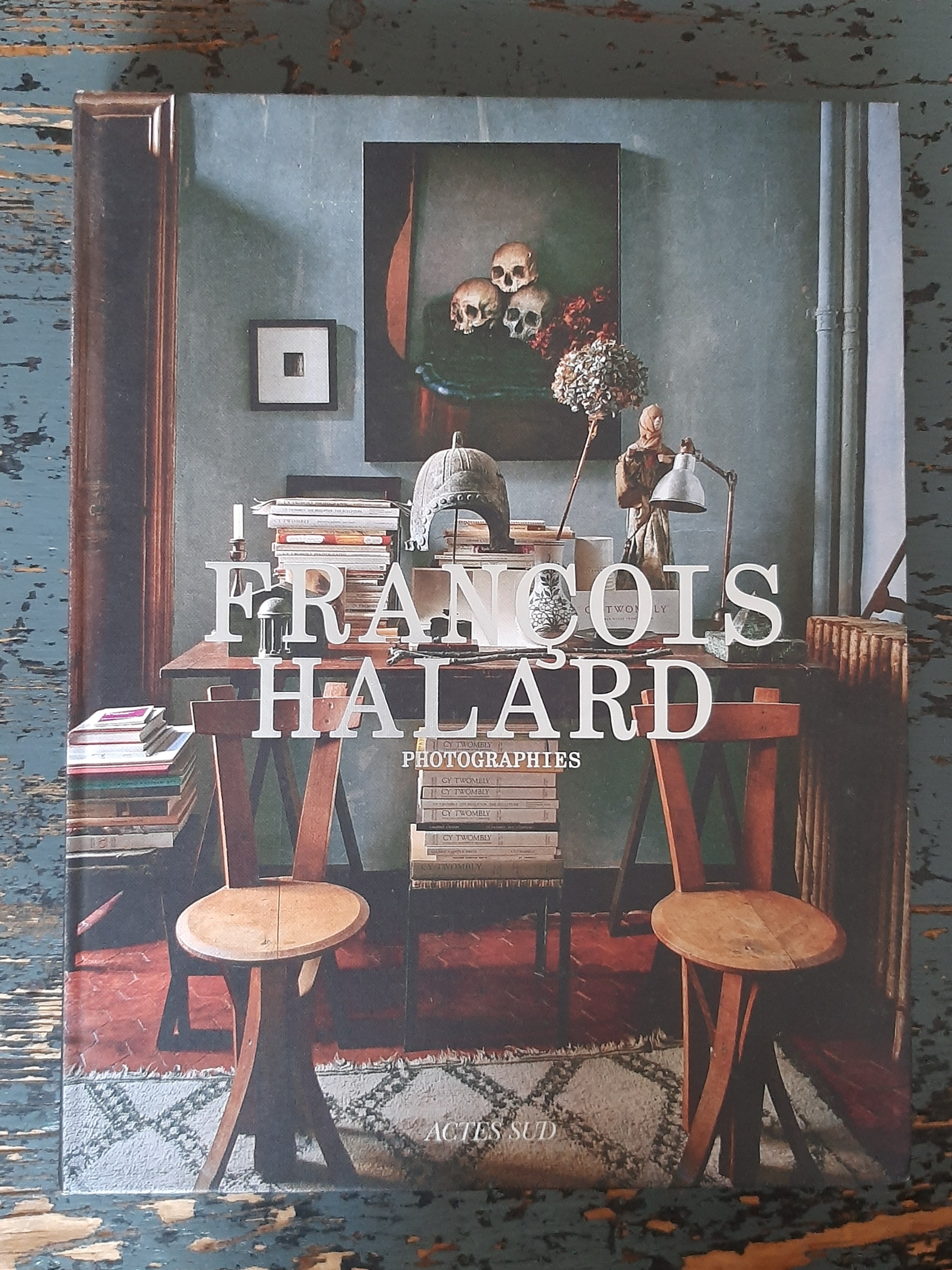Francois Halard - Photographies - Halard, Francois / Achermann, Beda / Bergé, Perre / Rus, Mayer / Dupuy Chavanat, Isabelle