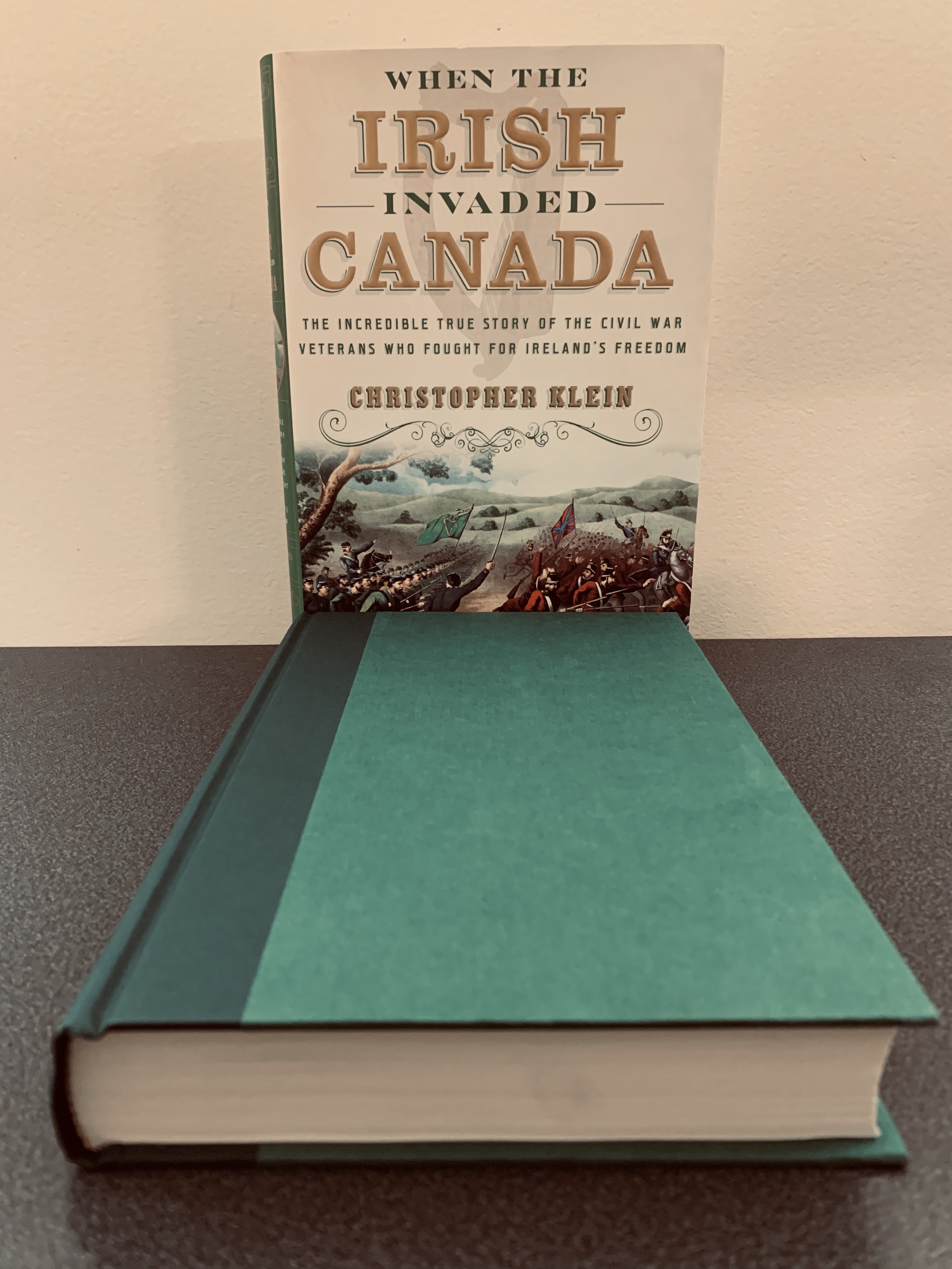 When the Irish Invaded Canada by Christopher Klein When the Irish Invaded Canada by Christopher Klein