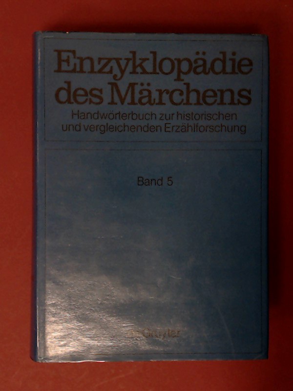 Enzyklopädie des Märchens Band 5. Handwörterbuch zur historischen und vergleichenden Erzählforschung. - Ranke, Kurt und Rolf Wilhelm Brednich (Hrsg.)