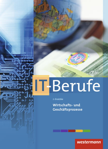 IT-Berufe: Wirtschafts- und Geschäftsprozesse: Schülerband - Gratzke, Jürgen