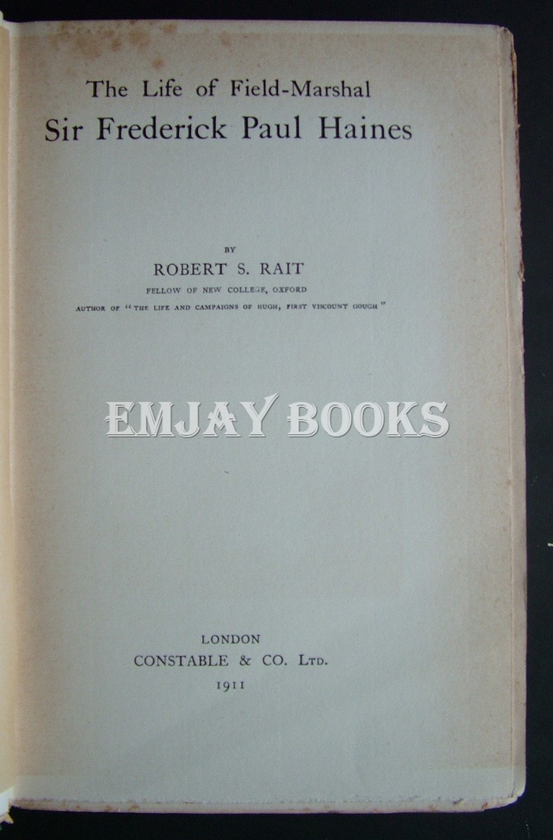The Life of Field Marshall Sir Frederick Paul Haines. by Rait, Robert S ...
