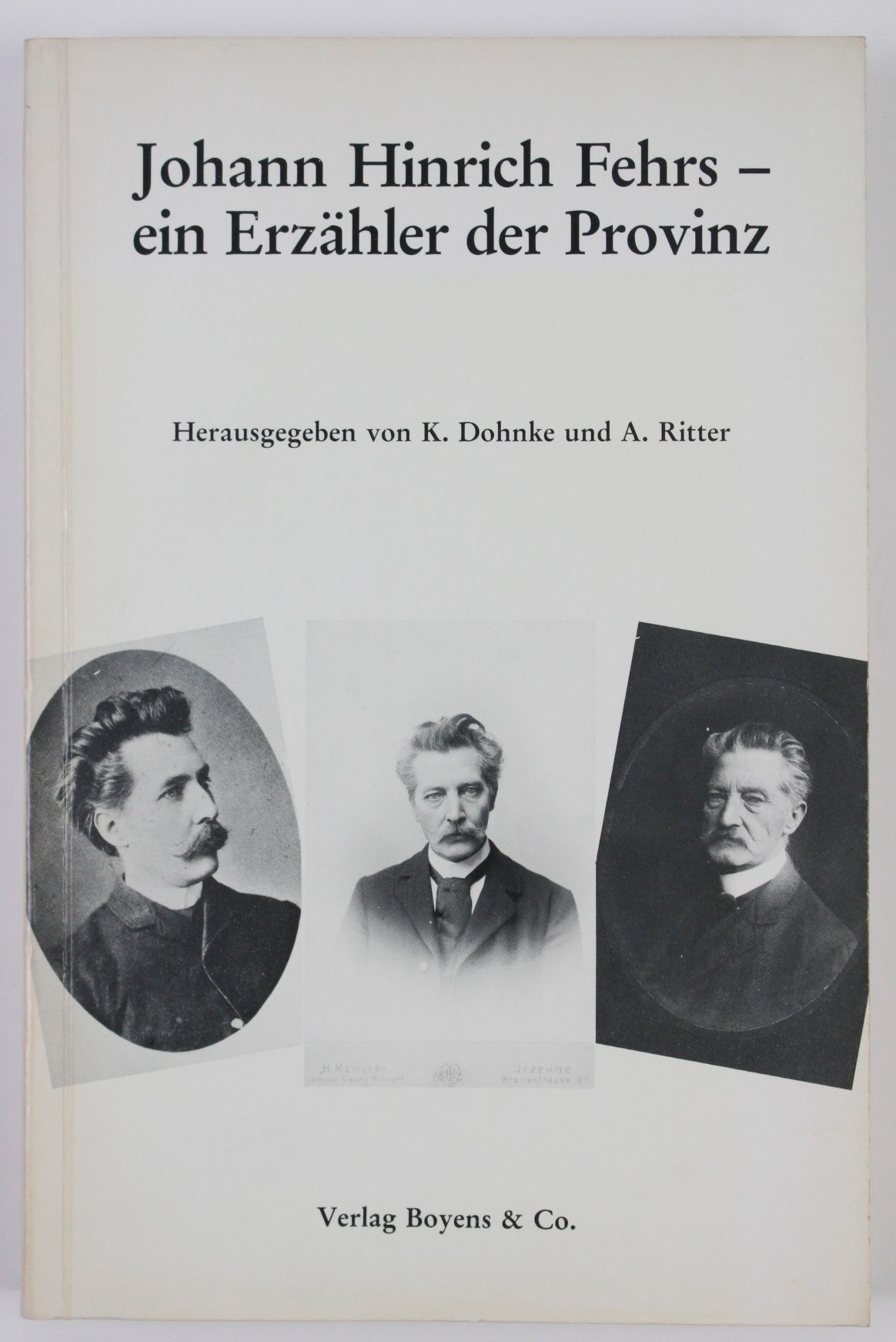 Johann Hinrich Fehrs - ein Erzähler der Provinz : Studien zu Leben, Werk u. Wirkung. (= Steinburger Studien ; Bd. 5) - Dohnke, Kay (Herausgeber)