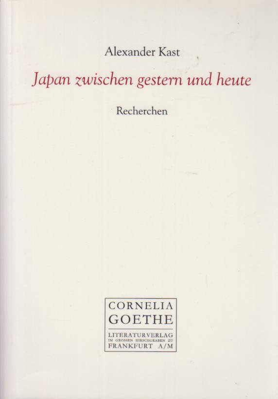 Japan zwischen gestern und heute. Recherche. - Kast, Alexander