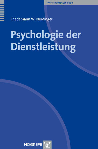 Psychologie der Dienstleistung (Wirtschaftspsychologie) - Nerdinger Friedemann, W.