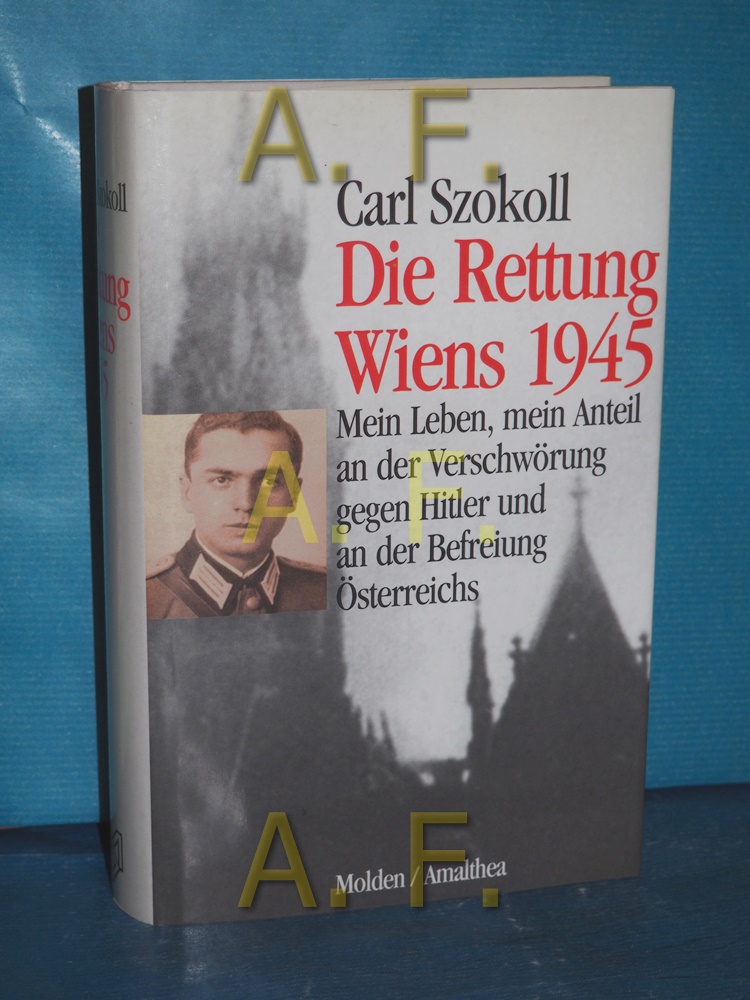 Die Rettung Wiens 1945 : mein Leben, mein Anteil an der Verschwörung gegen Hitler und an der Befreiung Österreichs (ISBN 3598103212)