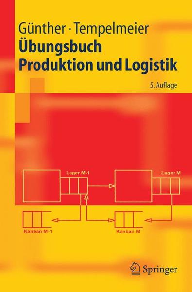 Übungsbuch Produktion und Logistik. - Günther, Hans-Otto und Horst Tempelmeier