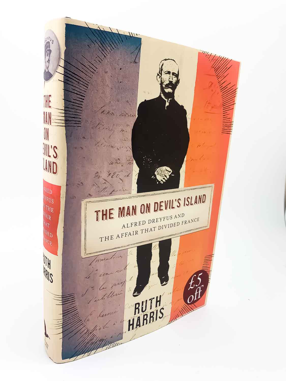The Man on Devil's Island : Alfred Dreyfus and the Affair that Divided France - Harris, Ruth