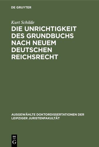 Die Unrichtigkeit des Grundbuchs nach neuem Deutschen Reichsrecht (German Edition) Hardcover - Schilde, Kurt