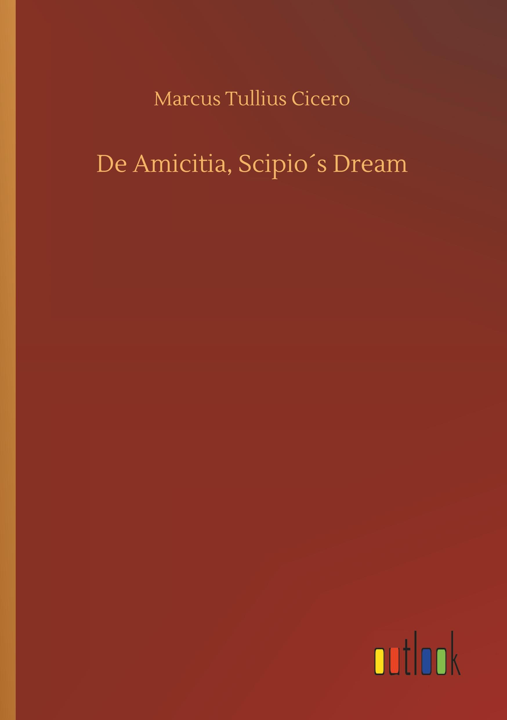 De Amicitia, Scipio\\ s Drea - Cicero