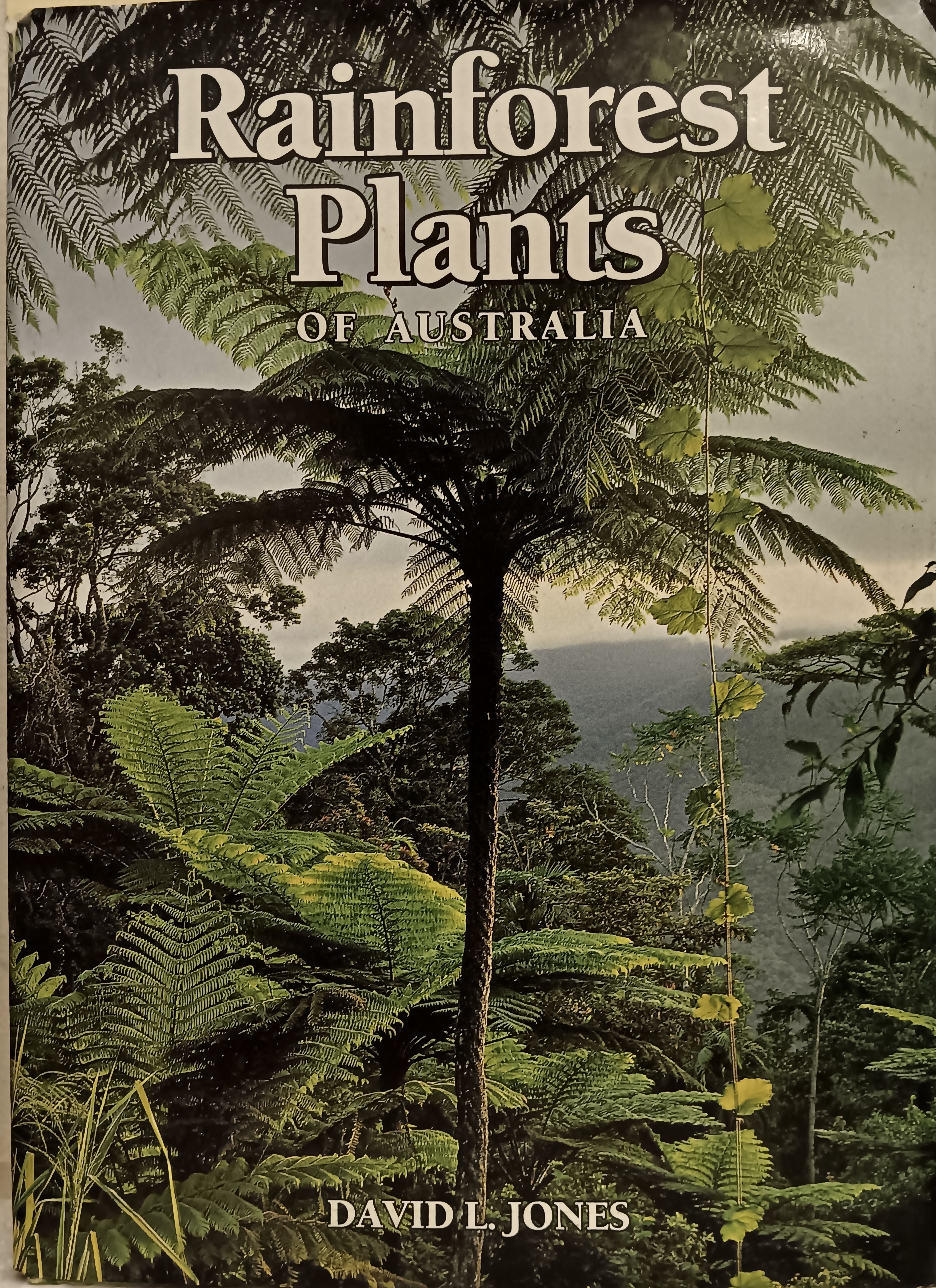 Rainforest Plants of Australia [Ornamental Rainforest Plants of Australia]. - Jones, David; Bolger, John (illustrator).