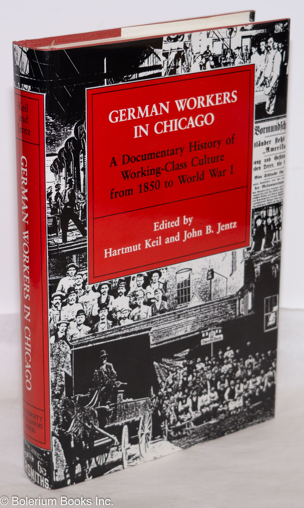 German workers in Chicago: a documentary history of working-class culture from 1850 to World War I. - Keil, Hartmut and John B. Jentz, editors