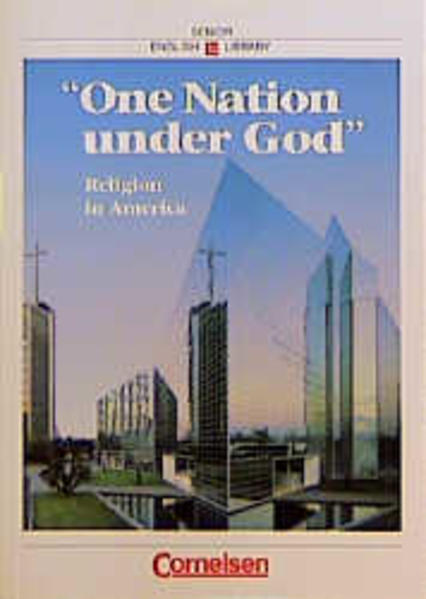 Cornelsen Senior English Library - Landeskunde: Ab 11. Schuljahr - One Nation under God - Religion in America: Schülerheft