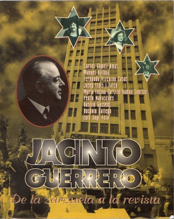 Jacinto Guerrero. De la zarzuela a la revista . - VVAA