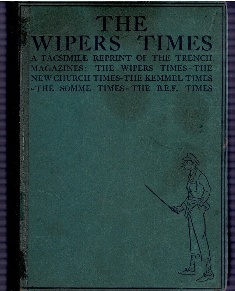 The Wipers Times A facsimile reprint of the trench magazines The