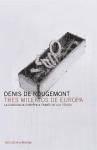 Tres milenios de Europa - Rougemont, Denis de