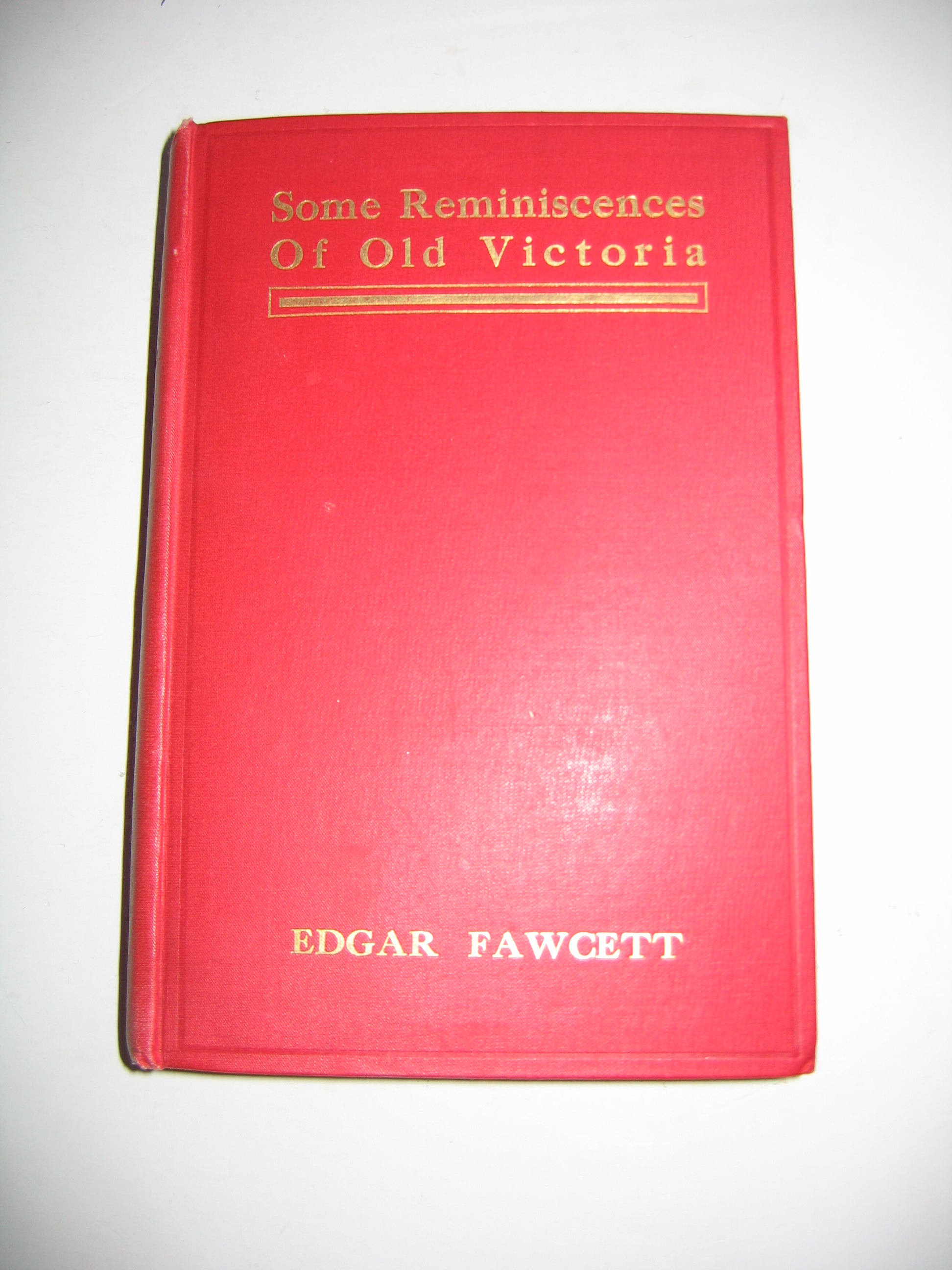 Some Reminiscences Of Old Victoria by Fawcett Edgar Very Good