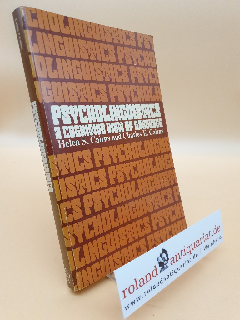 Psycholinguistics: A Cognitive View of Language - Cairns Helen, S. und E. Cairns Charles