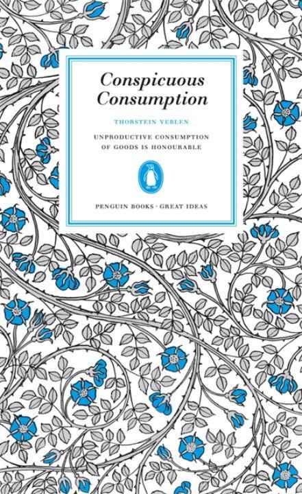 Conspicuous Consumption - Veblen, Thorstein