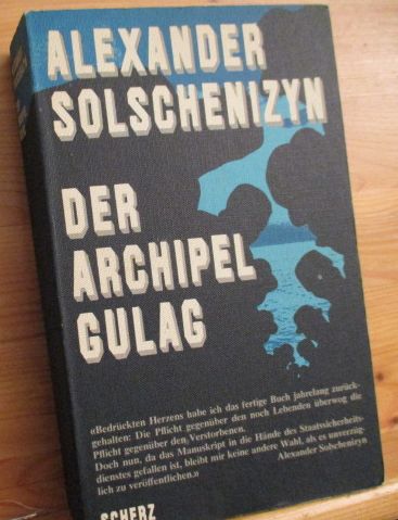 Archipel Gulag Versuch einer künstlerischen Bewältigung 1918 - 1956. Einzig autorisierte Übersetzung aus dem Russischen von Anna Peturnig. - Alexander, Solschenizyn