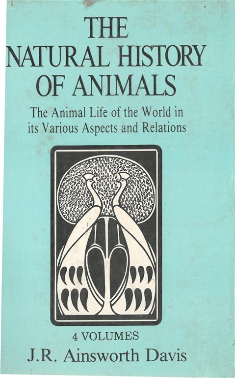 The Natural History of Animals Volume Vol. 4th [Hardcover] - Davis J.R. Ainsworth