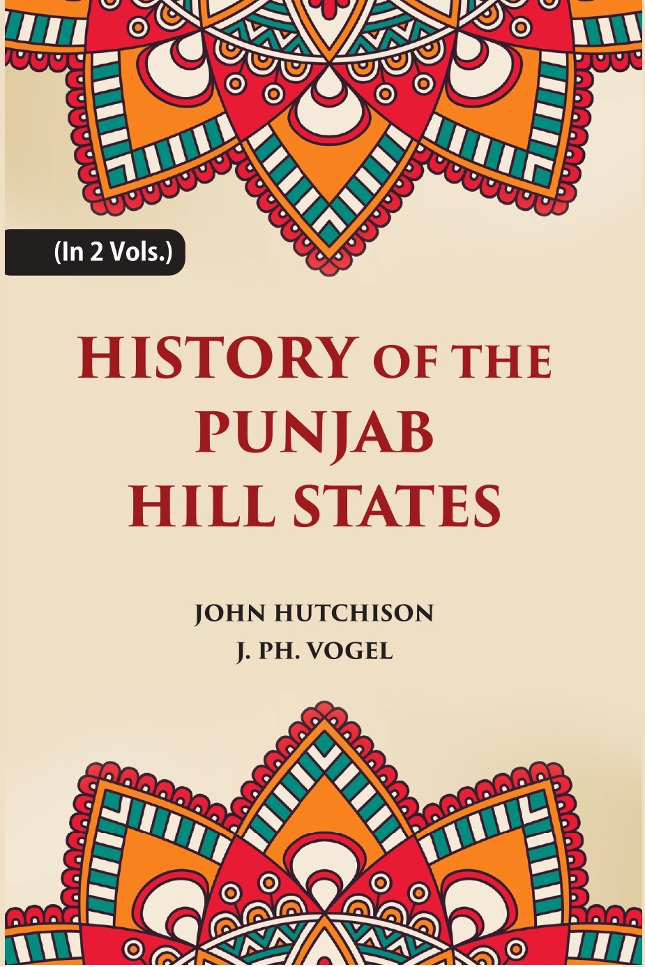 History of The Panjab Hill States Volume 2 Vols. Set [Hardcover] - J. Hutchison, J. Ph Vogel