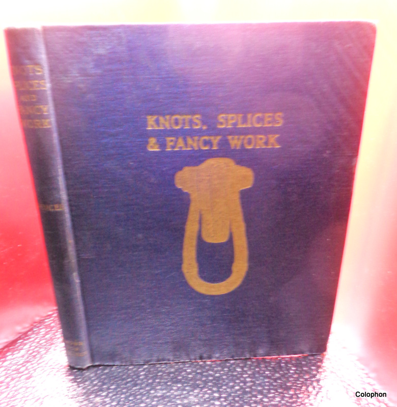 Knots, Splices and Fancy Work. (Nautical Ropes) Charles L. Spencer. [Good] [Hardcover]