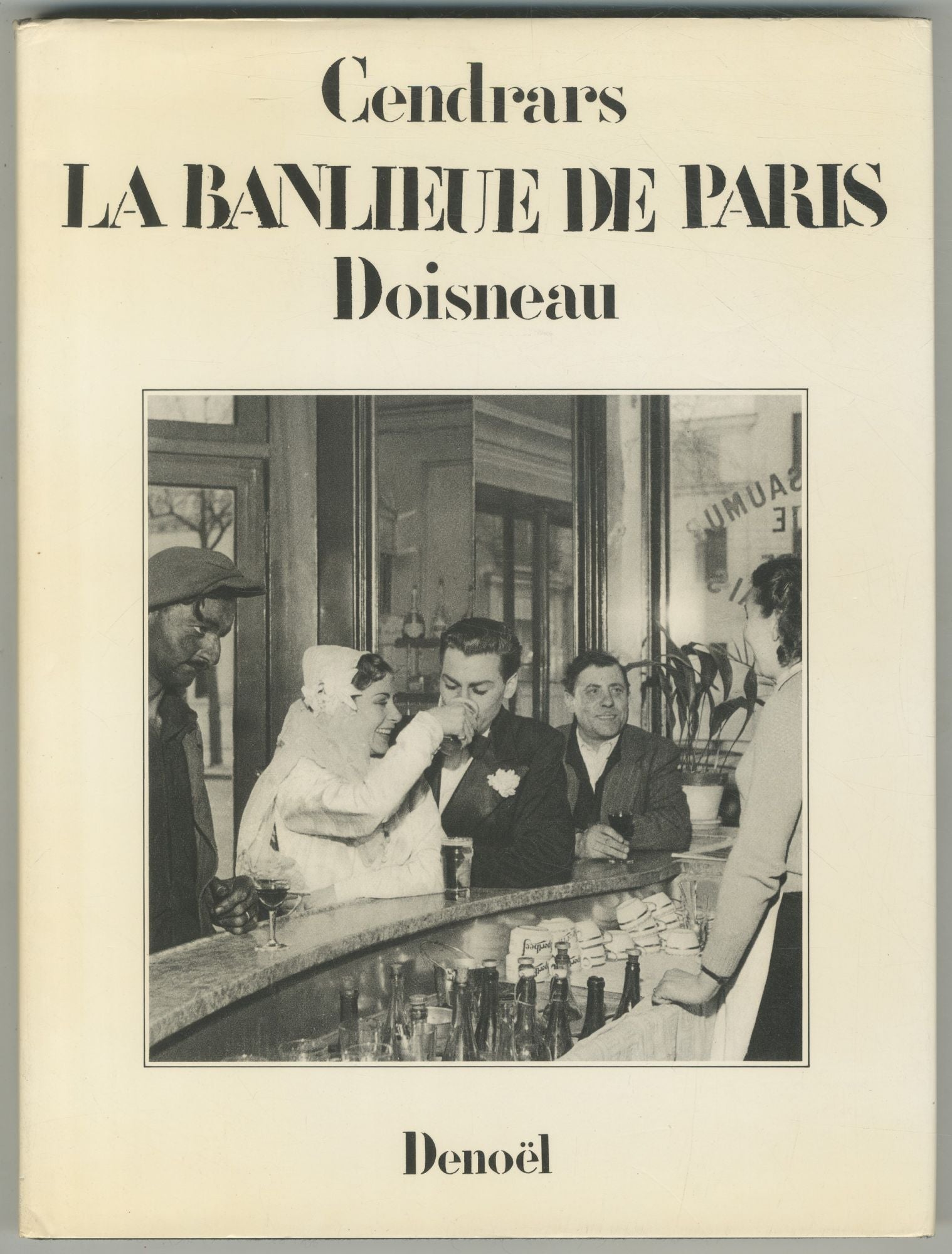 La Banlieue de Paris by CENDRARS, Blaise and Robert Doisneau