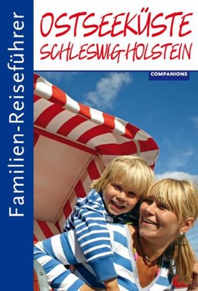 Familien-Reiseführer Ostseeküste Schleswig-Holstein - Anne Sauer