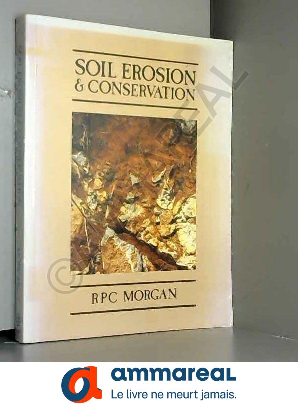 Soil Erosion and Conservation - R P Morgan
