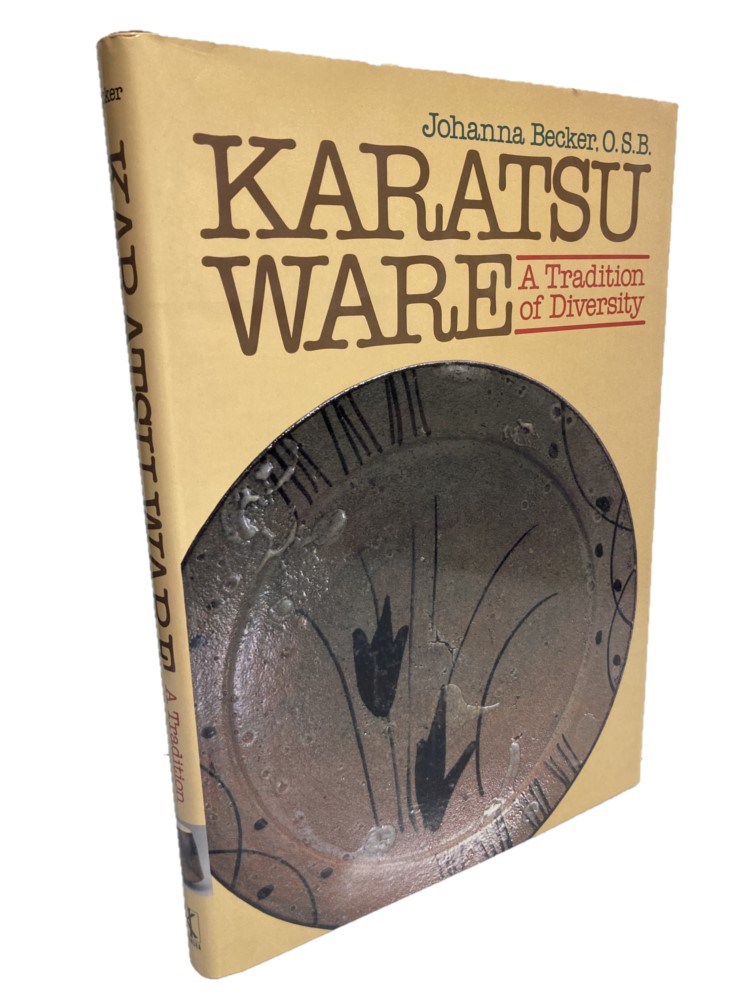 KARATSU WARE A Tradition of Diversity - Becker, Johanna