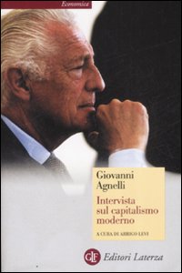 Intervista sul capitalismo moderno - Agnelli Giovanni