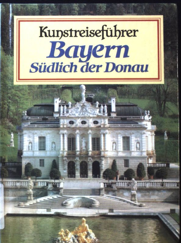 Kunstreiseführer Bayern südlich der Donau. - Bauer, Hermann und Bernhard Rupprecht