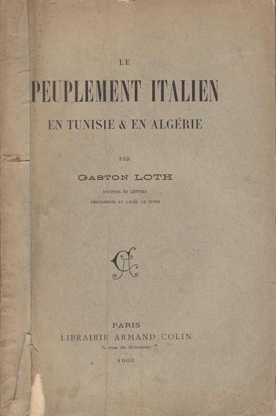 Le Peuplement italien en Tunisie & en Algérie Gaston Loth | Barnebys