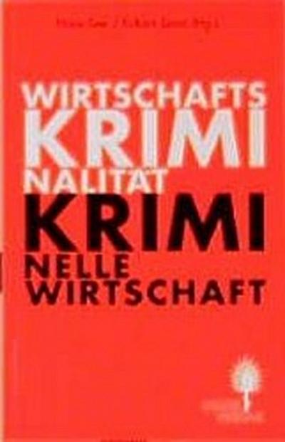 Wirtschaftskriminalität - Kriminelle Wirtschaft (Distel Hefte) - Jutta Ditfurth