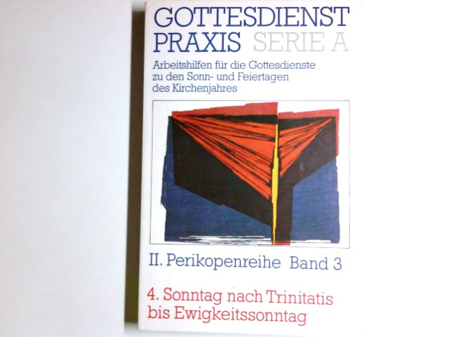 GottesdienstPraxis; Teil: Ser. A,, Arbeitshilfen für die Gestaltung der Gottesdienste im Kirchenjahr. Perikopenreihe 2. / hrsg. von Erhard Domay / Bd. 3., 4. Sonntag nach Trinitatis bis Ewigkeitssonntag - Domay, Erhard (Herausgeber) und Horst (Herausgeber) Nitschke