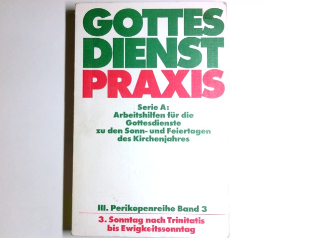 GottesdienstPraxis; Teil: Ser. A,, Arbeitshilfen für die Gestaltung der Gottesdienste im Kirchenjahr. Perikopenreihe 3. / hrsg. von Erhard Domay / Bd. 3., 3. Sonntag nach Trinitatis bis Ewigkeitssonntag - Nitschke, Horst (Herausgeber) und Erhard (Herausgeber) Domay