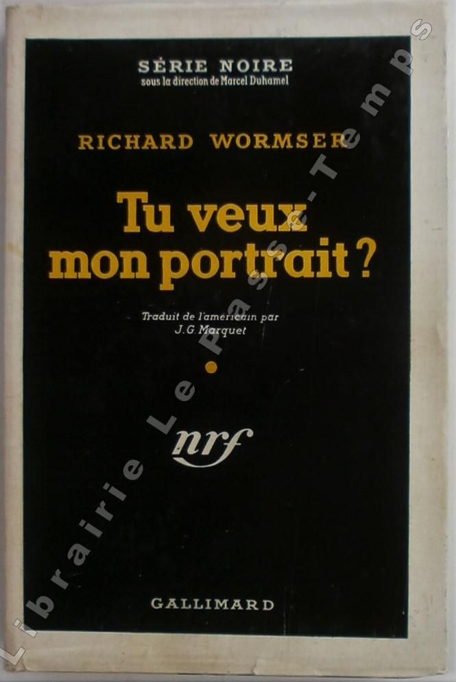 Collection Série Noire - N° 95 - TU VEUX MON PORTRAIT (My dead wife, 1948). Traduit de l'américain par J.-G. Marquet. Collection Série Noire / WORMSE