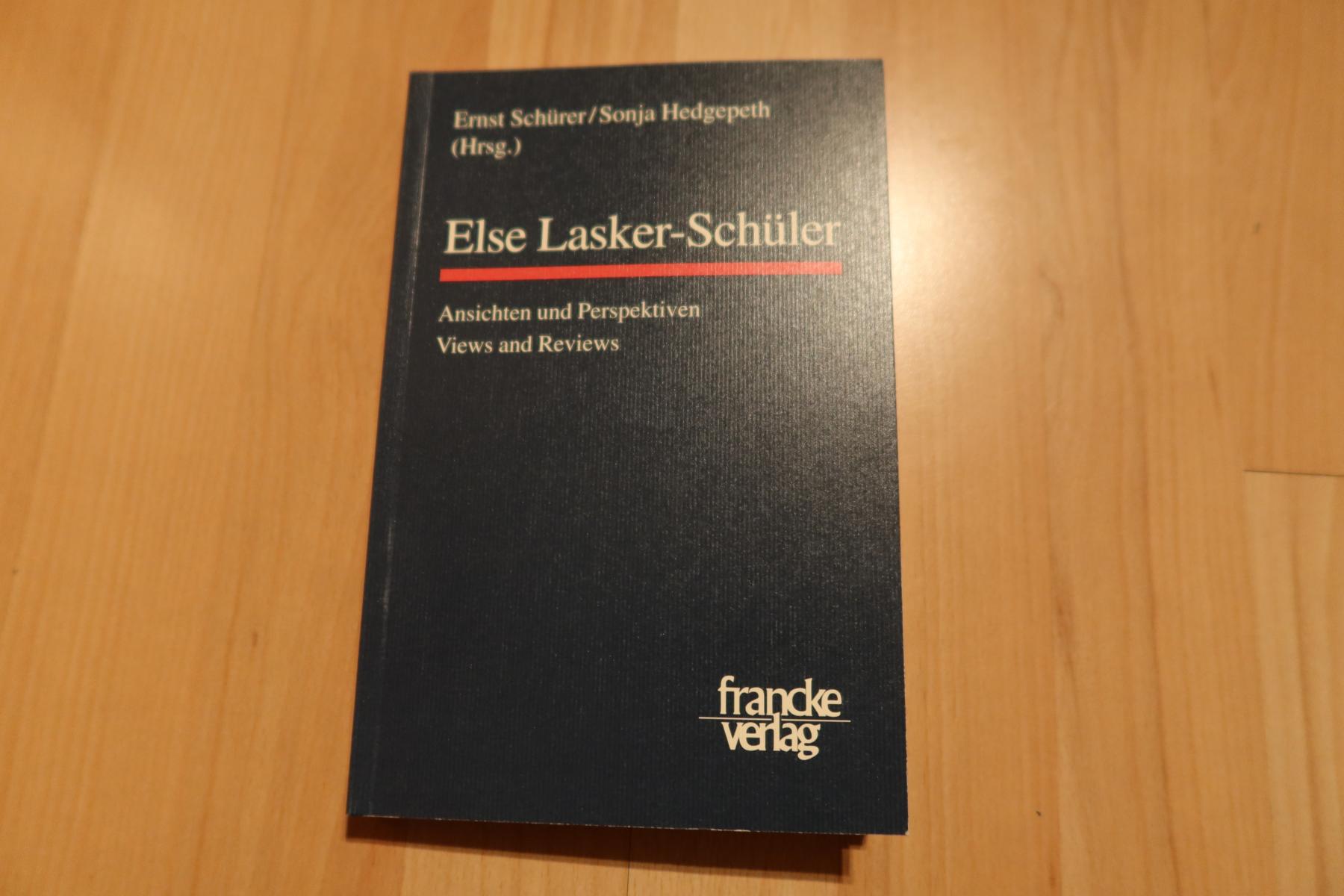 Else Lasker-Schüler. Ansichten und Perspektiven / Views and Reviews. - Schürer, Ernst; Hedgepeth, Sonja (Hrsg.)