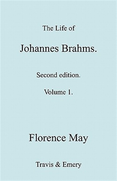 The Life of Johannes Brahms. Revised, Second edition. (Volume 1). - May, Florence
