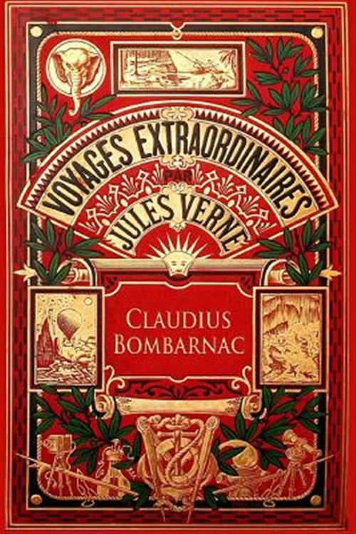 Claudius Bombarnac : The Adventures of a Special Correspondent - Verne, Jules