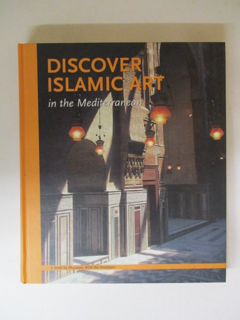 Discover Islamic Art: In the Mediterranean - Museum With No Frontiers