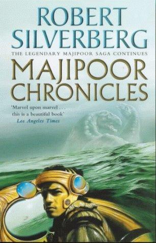 Majipoor Chronicles: The classic saga continues - Silverberg, Robert