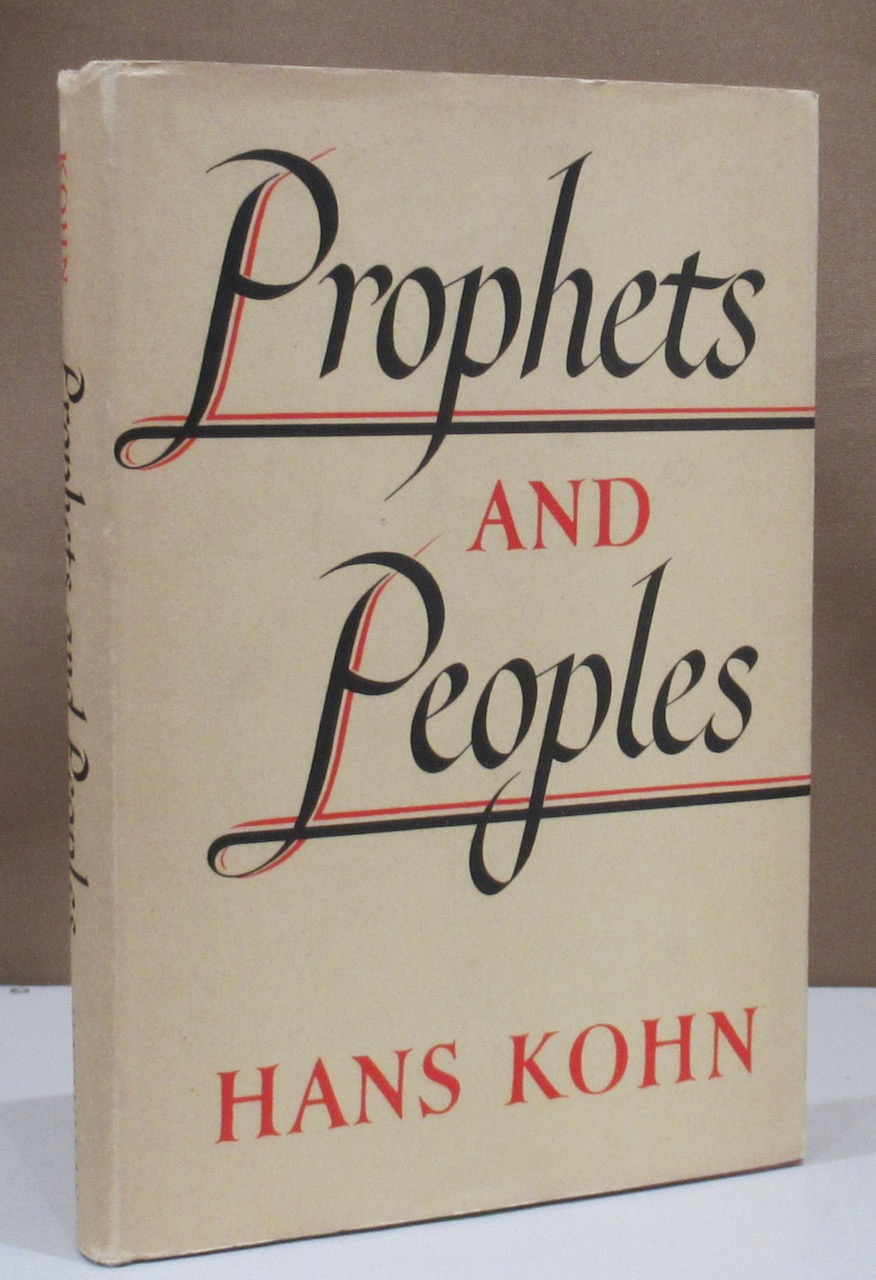 Prophets and Peoples. Studies in Nineteenth Century Nationalism. - Kohn, Hans.