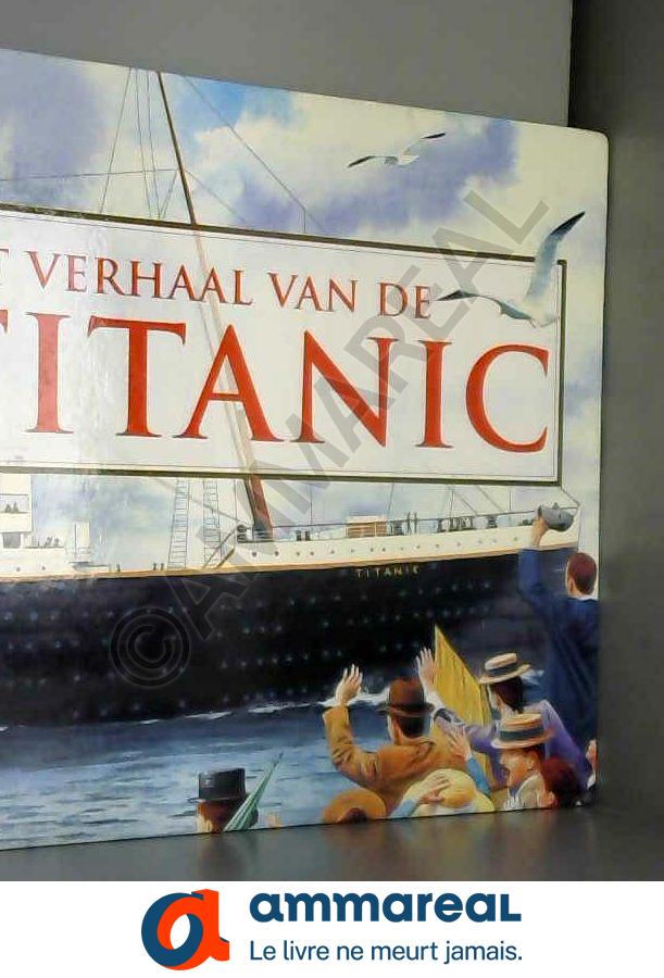 Het verhaal van de Titanic - Eric Kentley et Steve Noon