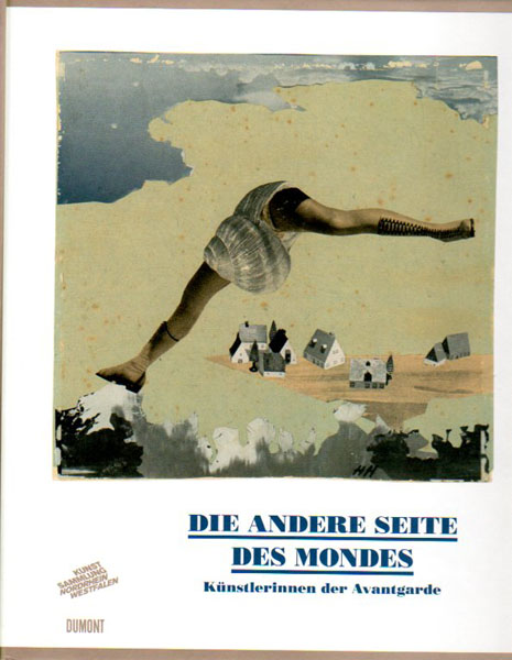 Die andere Seite des Mondes. Künstlerinnen der Avantgarde. Kuratiert für die Kunstsammlung Nordrhein-Westfalen von Susanne Meyer-Büser.