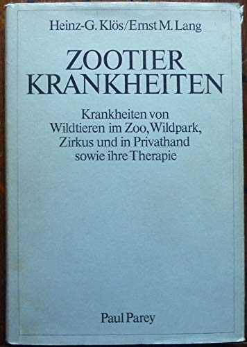 Zootierkrankheiten : Krankheiten von Wildtieren im Zoo, Wildpark, Zirkus u. in Privathand sowie ihre Therapie. Hrsg. Heinz-Georg Klös ; Ernst M. Lang. Mitarb. H.-P. Brandt . - Klös, Heinz-Georg (Herausgeber) und Hans-Peter (Mitwirkender) Brandt