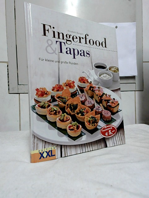 Fingerfood & Tapas : Für kleine und große Runden. Elisabeth Bangert. - Bangert, Elisabeth