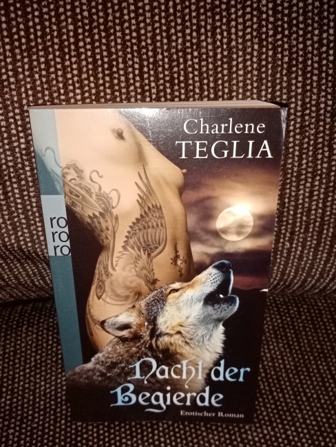 Nacht der Begierde : erotischer Roman. Charlene Teglia. Aus dem Engl. von Dora Linder / Rororo ; 25559 - Teglia, Charlene und Dora Linder