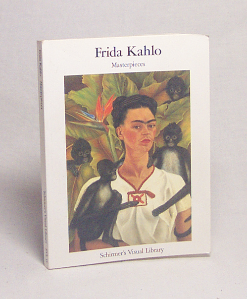 Masterpieces / Frida Kahlo - Kahlo, Frida