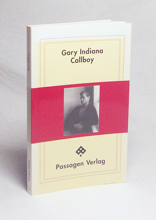 Callboy / Gary Indiana. Aus dem Amerikan. von Frank Heibert - Indiana, Gary